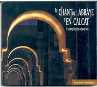 Le Chant De L'abbaye D'en Calcat - Le Christ Hier Et Aujourd'hui