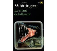 Le chant de l'alligator - Harry Whittington - Gallimard - broché - Livre