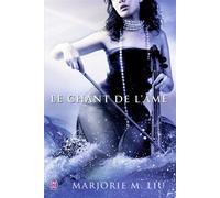 Le chant de l'âme - Marjorie M. Liu - J'ai Lu - Poche - Roman