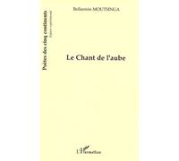 Le Chant de l'aube - Bellarmin Moutsinga - L'harmattan - broché - Poésie