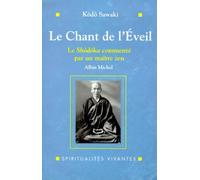 Le Chant de l'éveil : Le Shôdôka de Yôka Daishi commenté par un maître zen