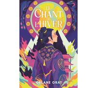 Le Chant de l'Hiver - Orlane Gray - Consequences - broché - Roman