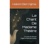 Le Chant De Madame Théière: Un conte de mémoire fragile et d'éternité invisible