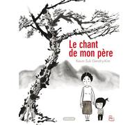 Le chant de mon père - Keum Suk Gendry-Kim - Sarbacane - broché - Bande dessinée