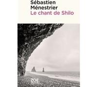 Le chant de Shilo Sébastien Ménestrier (Auteur)