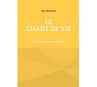Le Chant de Vie: Matrice de guérison spirituelle