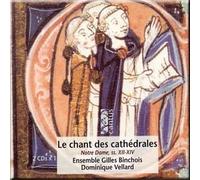 Le Chant Des Cathedrales. Notre Dame, Ss. Xii-xiv. - Ensemble Gilles Binchois, Dominique Vellard (2 Cd Set) (2003-08-02)