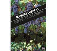 Le chant des cépages romands - Maurice Chappaz - Zoe - Poche - Monographie