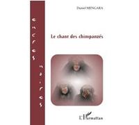 Le chant des chimpanzés Daniel M. Mengara (Auteur)