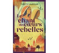 Le chant des coeurs rebelles - Thrity Umrigar - J'ai Lu - Poche - Roman