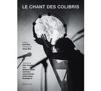Le chant des Colibris Cyril Dion (Auteur), Fanny Dion (Photographie)