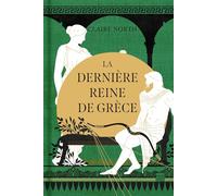 Le Chant des déesses, T3 : La Dernière Reine de Grèce (édition reliée)