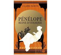 Le Chant Des Déesses - Tome 1 - Pénélope, Reine D'ithaque