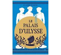 Le Chant Des Déesses - Tome 2 - Le Palais D'ulysse