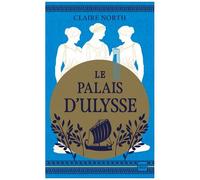 Le Chant Des Déesses - Tome 2 - Le Palais D'ulysse