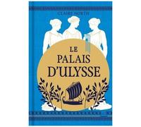 Le Chant Des Déesses - Tome 2 - Le Palais D'ulysse