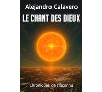 Le chant des dieux: Chroniques de l'Inconnu