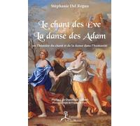 Le chant des Eve - La danse des Adam - Stéphanie Del Regno - La Vallee Heureuse - broché - Essai