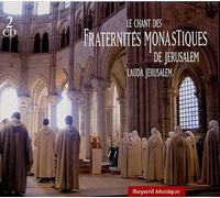 Le Chant Des Fraternités Monastiques De Jérusalem