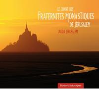 Le Chant des Fraternités Monastiques de Jérusalem - Lauda Jerusalem