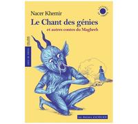 Le Chant Des Génies Et Autres Contes Du Maghreb