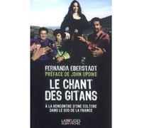 Le Chant des gitans A la rencontre d'une culture dans le sud de la France - Laurent Bury - Albin Michel - broché - Essai