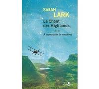 Le Chant des Highlands - Tome 2 - À la poursuite de nos rêves (2 volumes) Sarah Lark (Auteur)