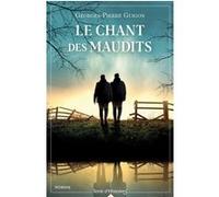 Le chant des maudits Georges-Pierre Guigon (Auteur)