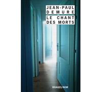 Le chant des morts - Jean-Paul Demure - Rivages - Poche - Roman