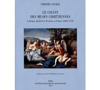 Le Chant des muses chrétiennes Thierry Favier (Auteur)