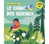 Le chant des oiseaux: Livre sonore