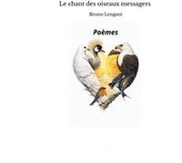 Le chant des oiseaux messagers Bruno LenganiBruno Lengani (Auteur)