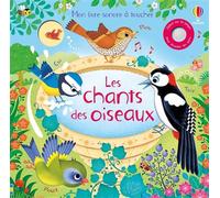 Le chant des oiseaux – Mon livre sonore à toucher – Dès 1 an – Usborne