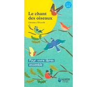 Le chant des oiseaux. POUR VIVRE LIBRES ENSEMBLE