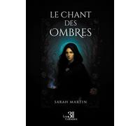 Le Chant des Ombres - Sarah Martin - Trois Colonnes - broché - Roman