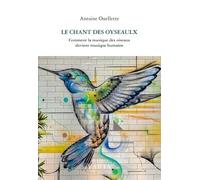 Le chant des oyseaulx : Comment la musique des oiseaux devient musique humaine