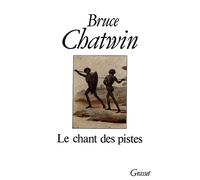 Le chant des pistes - Bruce Chatwin - Grasset - broché - Essai