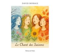 Le chant des saisons - David Morage - L'onde Eds De - broché - Poésie
