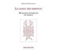 Le chant des serpents. Musiciens itinérants du Kerala (+1DVD-rom)