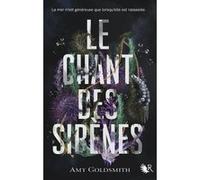Amy Goldsmith – Le Chant des sirènes – Trad. Constance De Mascureau – Broché