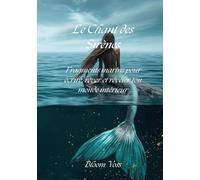 Le Chant des Sirènes: Fragments marins pour écrire, rêver et révéler ton monde intérieur