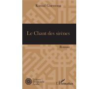 Le Chant des sirènes Roman - Kamal Guerroua - L'harmattan - broché - Roman