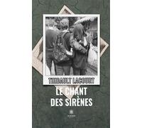 Le chant des sirènes - Thibault Lacourt - Le Lys Bleu - broché - Roman