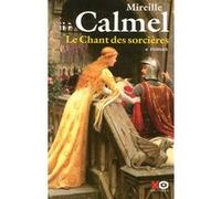 Mireille Calmel – Le chant des sorcières – Tome 1 – Roman – Broché – xO