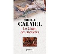 Le chant des sorcières - tome 1 - Mireille Calmel - Pocket - Poche - Roman
