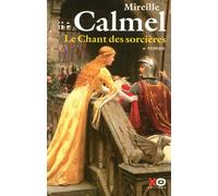 Le chant des sorcières - tome 1 - Mireille Calmel - Xo - broché - Roman