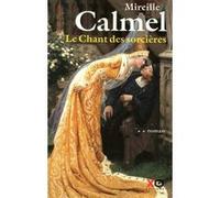 Mireille Calmel – Le chant des sorcières – Tome 2 – Roman – Broché