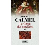 Le chant des sorcières - tome 2 Mireille Calmel (Auteur)