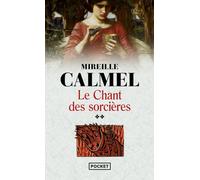 Le chant des sorcières - tome 2 - Mireille Calmel - Pocket - Poche - Roman