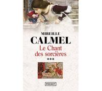 Le chant des sorcières - tome 3 - Mireille Calmel - Pocket - Poche - Roman
